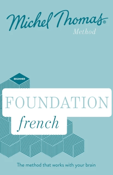Foundation French New Edition (Learn French with the Michel Thomas Method) av Michel Thomas