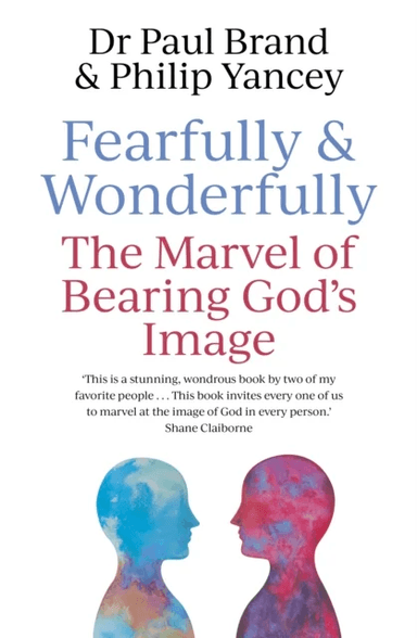 Fearfully and Wonderfully av Philip Yancey, Dr Paul Brand