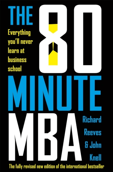 The 80 Minute MBA av Richard Reeves, John Knell