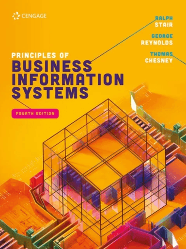 Principles of Business Information Systems av Ralph (Professor Emeritus) Stair, George (Strayer University) Reynolds, Thomas (Nottingham University Bu