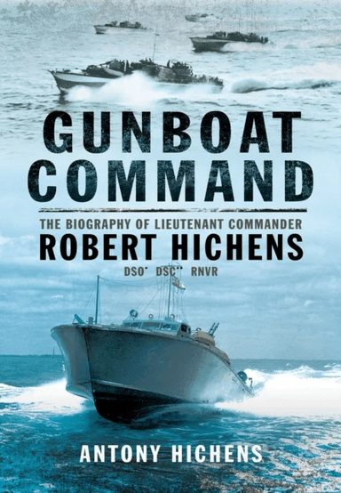 Gunboat Command av Antony Hichens