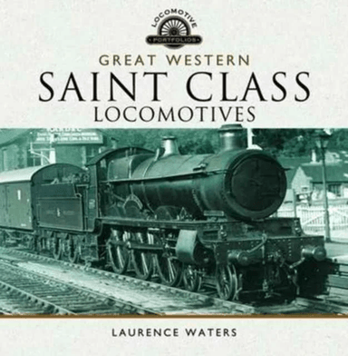 Great Western Saint Class Locomotives av Laurence Waters