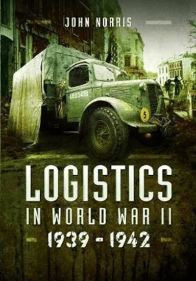 Logistics in World War II av John Norris