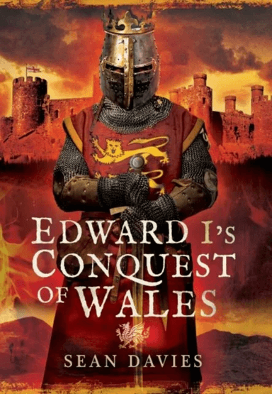 Edward I's Conquest of Wales av Sean Davies