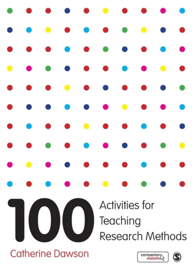 100 Activities for Teaching Research Methods av Catherine Dawson
