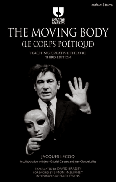 The Moving Body (Le Corps Poetique) av Jacques Lecoq