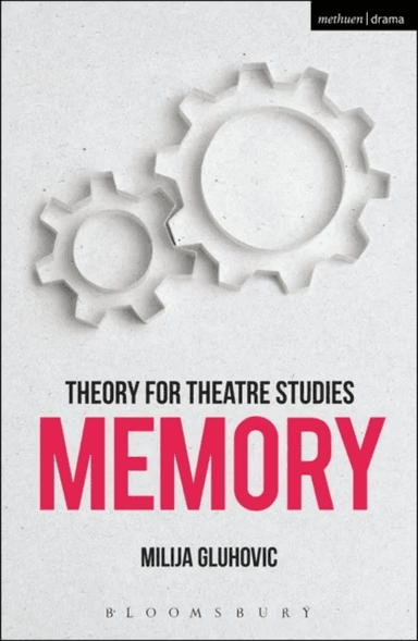 Theory for Theatre Studies: Memory av Milija (University of Warwick UK) Gluhovic