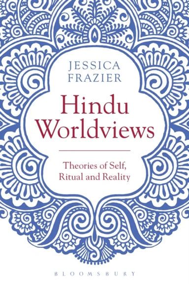 Hindu Worldviews av Jessica (Oxford Centre for Hindu Studies &amp; University of Kent UK) Frazier