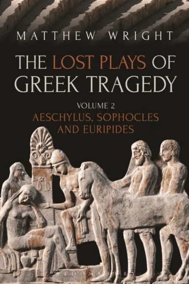 The Lost Plays of Greek Tragedy (Volume 2) av Dr Matthew Wright