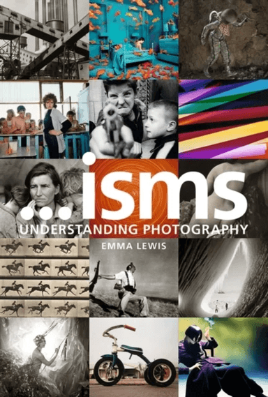 Isms: Understanding Photography av Emma Lewis