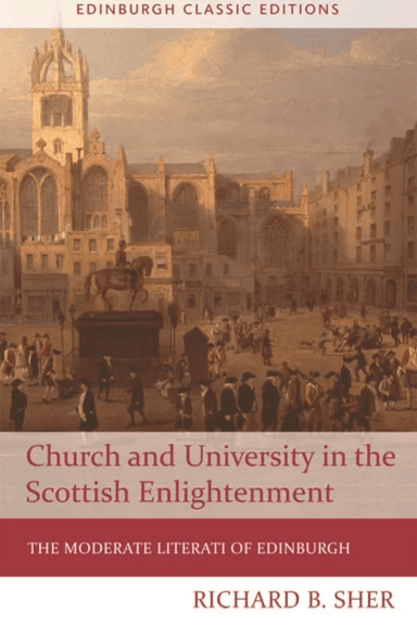 Church and University in the Scottish Enlightenment av Richard Sher