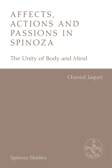 Affects, Actions and Passions in Spinoza av Chantal Jaquet