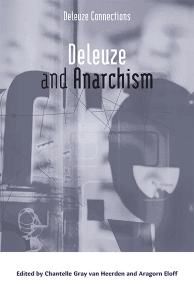 Deleuze and Anarchism av Van Heerden &amp; Eloff