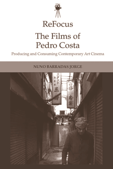 Refocus: the Films of Pedro Costa av Nuno Barradas Jorge