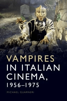 Vampires in Italian Cinema, 1956-1975 av Michael Guarneri