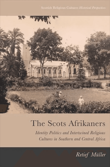The Scots Afrikaners av Retief Muller