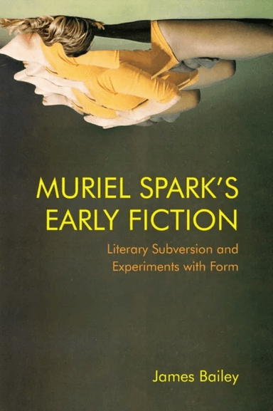 Muriel Spark's Early Fiction av James Bailey