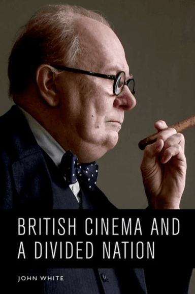 British Cinema and a Divided Nation av John White