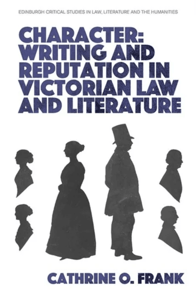 Character, Writing, and Reputation in Victorian Law and Literature av Cathrine O. Frank