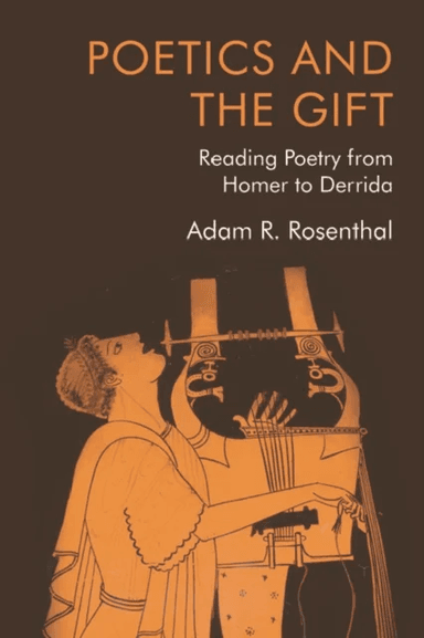 Poetics and the Gift av Adam R. Rosenthal