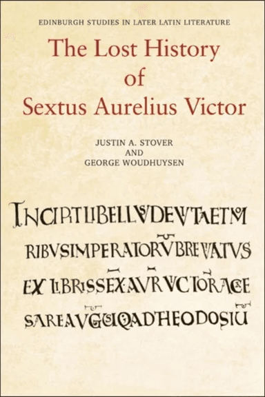 The Lost History of Sextus Aurelius Victor av Justin Stover, George Woudhuysen