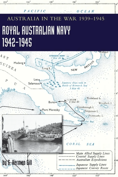 ROYAL AUSTRALIAN NAVY 1942-1945 Volume 2 av G Herman Gill