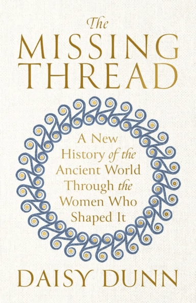 The Missing Thread av Daisy Dunn