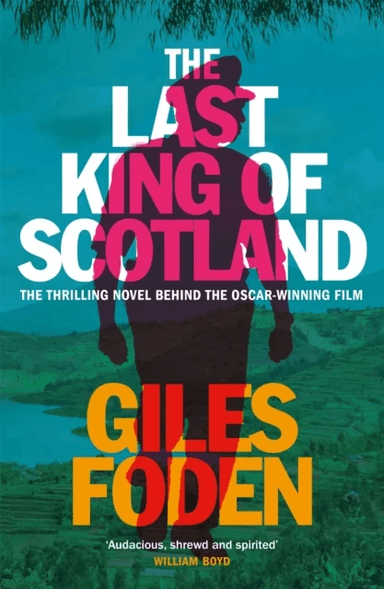 The Last King of Scotland av Giles Foden