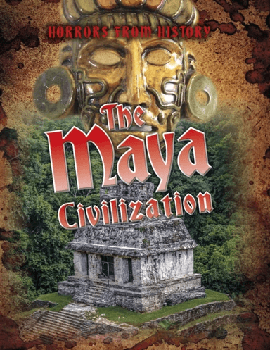 The Maya Civilization av Louise Spilsbury