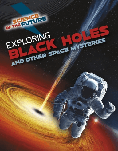 Exploring Black Holes and Other Space Mysteries av Tom Jackson