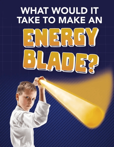 What Would It Take to Make an Energy Blade? av Roberta Baxter