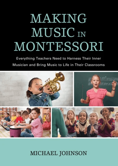 Making Music in Montessori av Michael Johnson