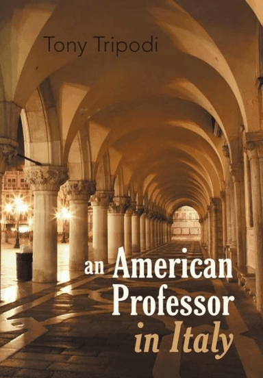 An American Professor in Italy av Tony Dsw (Hunter College) Tripodi