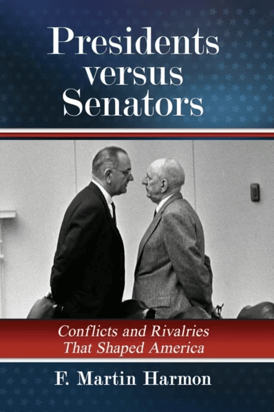 Presidents versus Senators av F. Martin Harmon