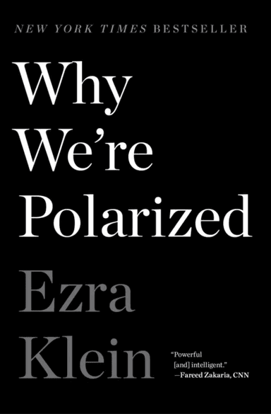 Why We're Polarized av Ezra Klein