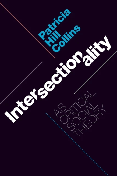 Intersectionality as Critical Social Theory av Patricia Hill Collins