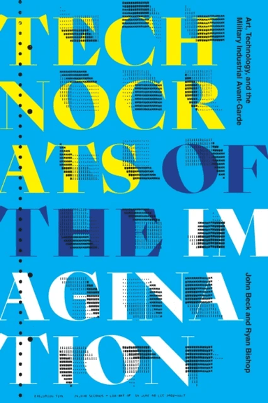 Technocrats of the Imagination av John Beck, Ryan Bishop