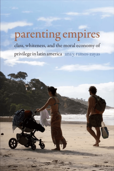 Parenting Empires av Ana Y. Ramos-Zayas