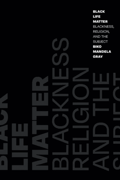 Black Life Matter av Biko Mandela Gray