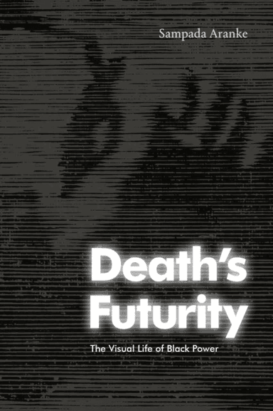 Death's Futurity av Sampada Aranke