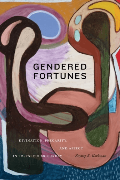 Gendered Fortunes av Zeynep K. Korkman