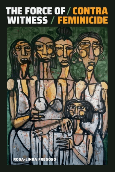 The Force of Witness av Rosa-Linda Fregoso