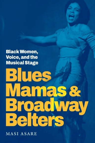 Blues Mamas and Broadway Belters av Masi Asare