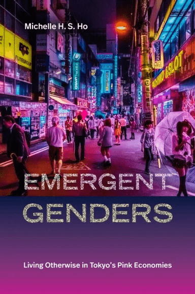 Emergent Genders av Michelle H. S. Ho