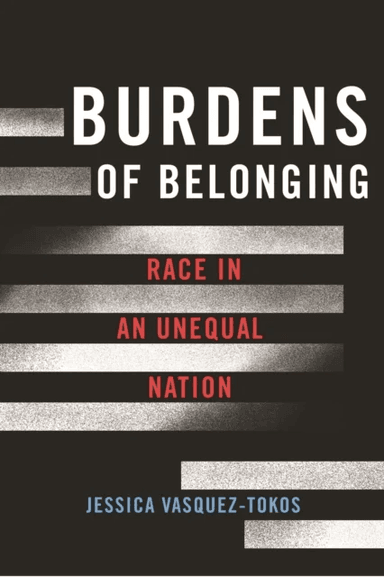 Burdens of Belonging av Jessica Vasquez-Tokos