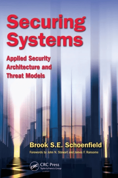 Securing Systems av Brook S. E. Schoenfield
