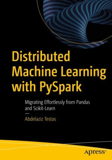 Distributed Machine Learning with PySpark av Abdelaziz Testas