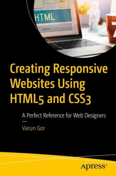 Creating Responsive Websites Using HTML5 and CSS3 av Varun Gor