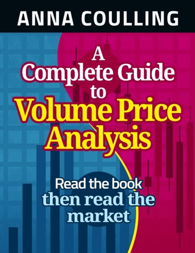 A Complete Guide To Volume Price Analysis av Anna Coulling