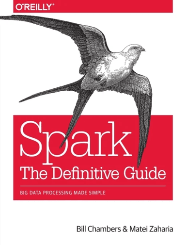 Spark - The Definitive Guide av Bill Chambers, Matei Zaharia